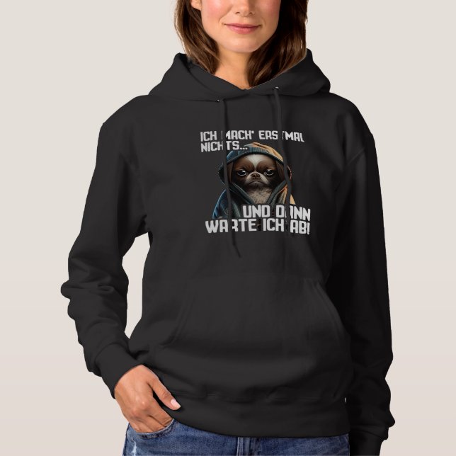 Dackel Spruch Lustig Geschenk I Ich mache erstmal  Hoodie (Front)