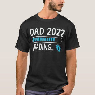 Dad 2022 Loading Pregnancy Announcement New Dad T-Shirt