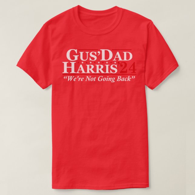 Dad  2024 Were Not Going Back T-Shirt (Design Front)