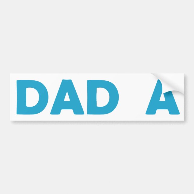 Dad A Bumper Sticker (Front)