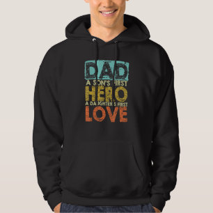 Dad A Son S First Hero A Daughter S First Love Hoodie