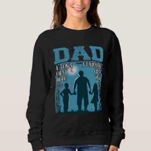 Dad A Son s First Hero A Daughters First Love Twin Sweatshirt