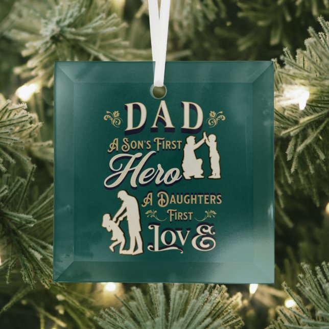 Dad A Son's First A Daughters First Love Glass Tree Decoration (Insitu)