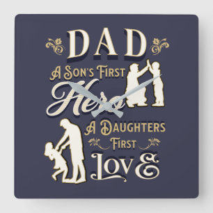 Dad A Son's First A Daughters First Love Square Wall Clock