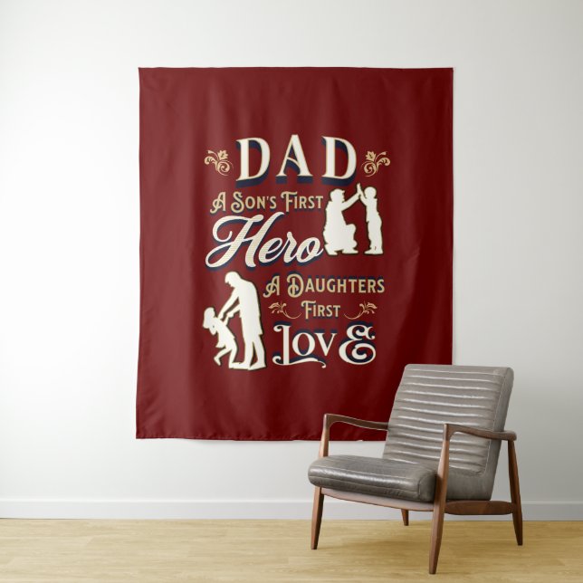Dad A Son's First A Daughters First Love Tapestry (In Situ)