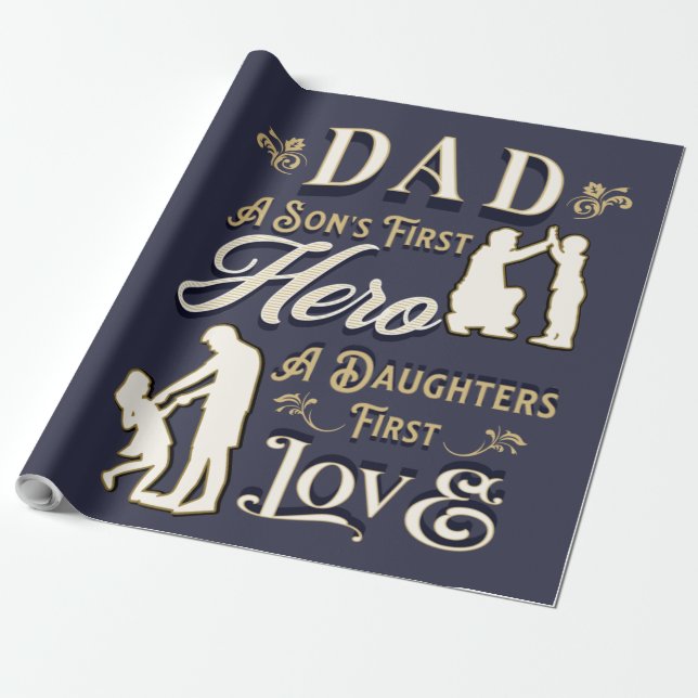 Dad A Son's First A Daughters First Love Wrapping Paper (Unrolled)
