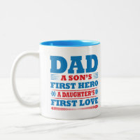 Dad A Sons First Hero A Daughters First Love Coffe