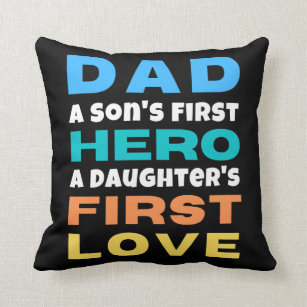 Dad, A Son's First Hero, A Daughter's First Love - Cushion
