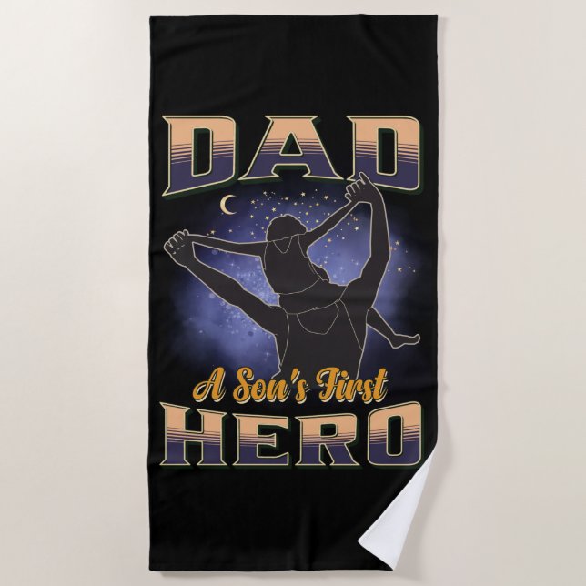 Dad A Son's First Hero Beach Towel (Front)