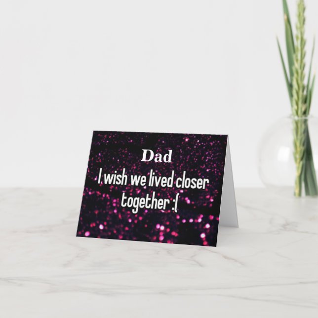 **DAD** ACROSS MILES ON YOUR *BIRTHDAY* CARD (Front)