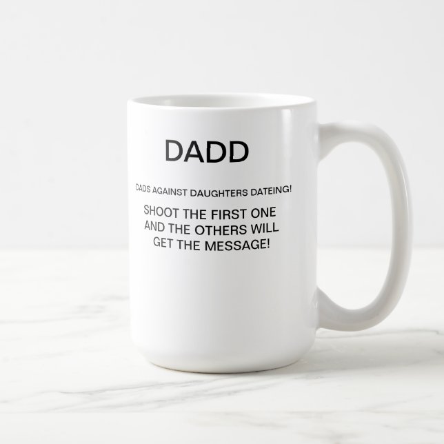 DAD AGAINST DAUGHTER DATEING COFFEE MUG (Right)