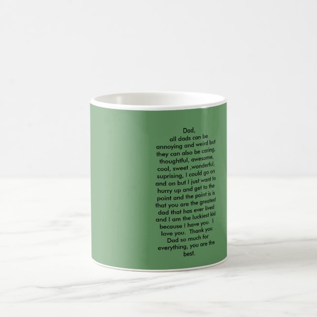 Dad, all dads can be annoying and weird but the... coffee mug (Center)