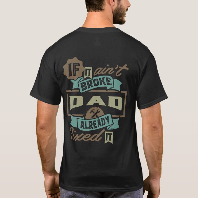 Dad Already Fixed It T-Shirt (Back)