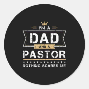 Dad &amp; Pastor Nothing Es Me Gift  Classic Round Sticker
