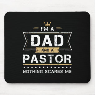Dad Amp; Pastor Nothing Scares Me Gift Mouse Pad