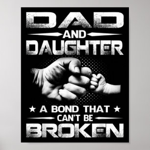 Dad And Daughter A Bond That Can't Be Broken Poster