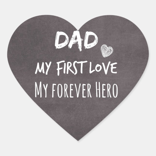 Dad and Daughter Quote: First Love, Forever Hero Heart Sticker (Front)