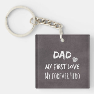 Dad and Daughter Quote: First Love, Forever Hero Key Ring