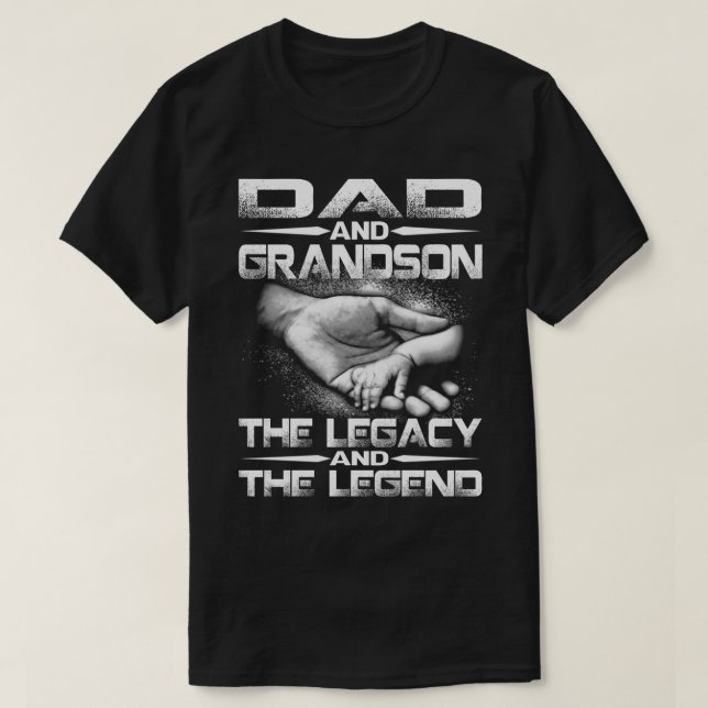 DAD And GRANDSON The Legend and The Legacy T-shirt (Design Front)