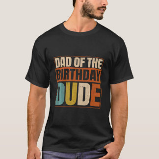 Dad And Mum Of The Birthday Boy Dude Family Party T-Shirt