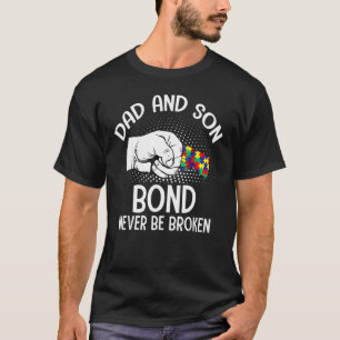 Dad And Son A Bond That Can't Be Broken Autism Awa T-Shirt
