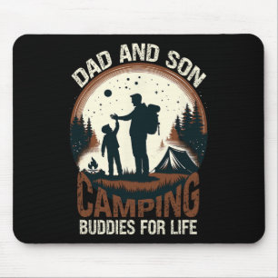 Dad And Son Camping Buddies For Life - Camp Campin Mouse Pad