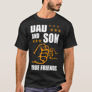 Dad And Son True Friends Friendship For Eternity T-Shirt