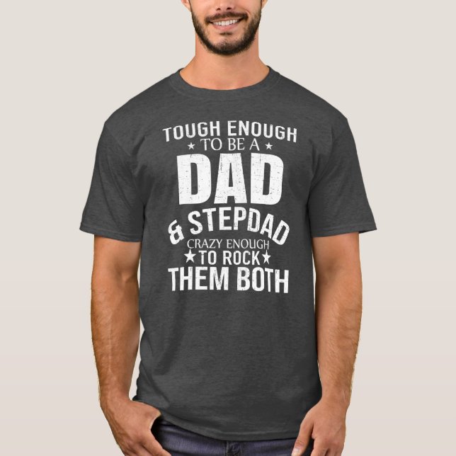 Dad And Stepdad Fathers Day Stepdad Step Dad  T-Shirt (Front)