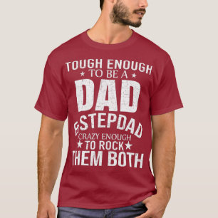 Dad And Stepdad Fathers Day stepdad step dad T-Shirt
