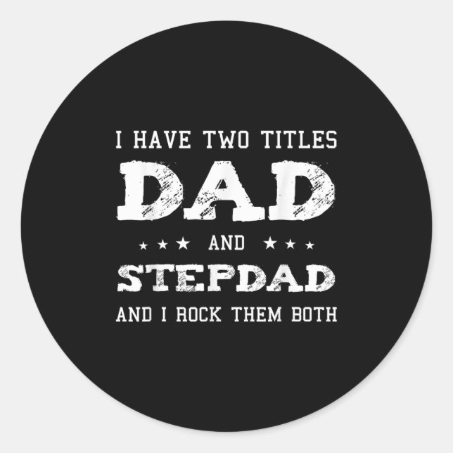 Dad And Stepdad Shirt Cute Fathers Day Gift From W Classic Round Sticker (Front)