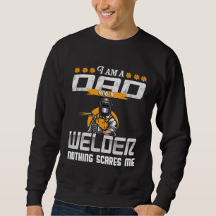 Dad and Welder Nothing Scares Me Welding Dad Welde Sweatshirt