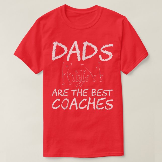 Dad Are The Best Coaches  Great Father's Day Gift  T-Shirt (Design Front)