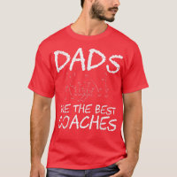 Dad Are The Best Coaches Great Father's Day Gift