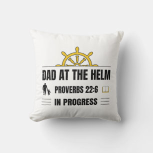 Dad at the Helm   Proverbs 22:6 in Progress   Cushion