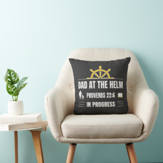 Dad at the Helm | Proverbs 22:6 in Progress Cushion
