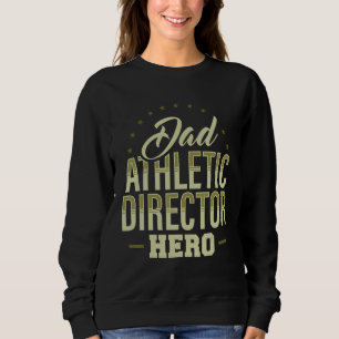 Dad Athletic Director Hero AD Administrator Appare Sweatshirt