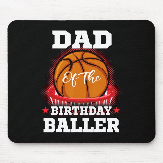 Dad basketball birthday Boy Family Baller b-day Pa Mouse Pad (Front)