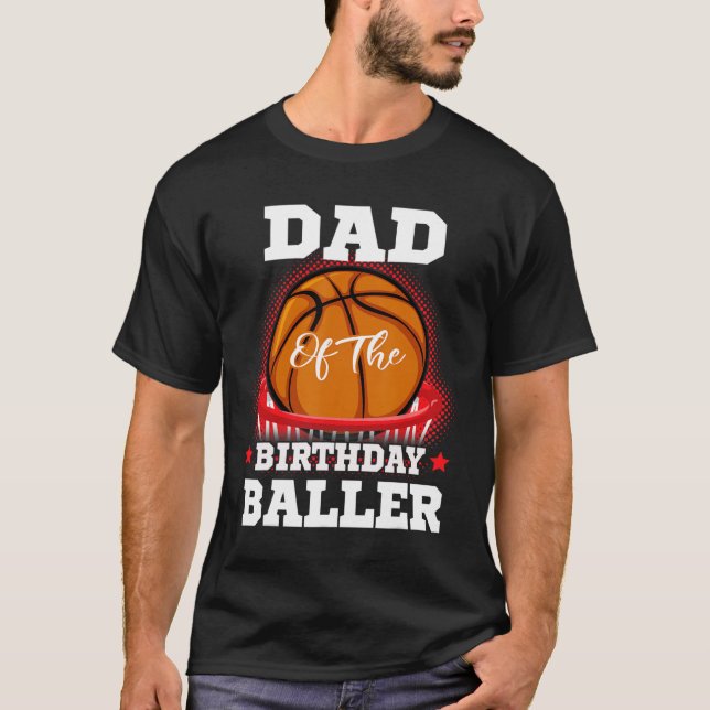 Dad basketball birthday Boy Family Baller b-day Pa T-Shirt (Front)
