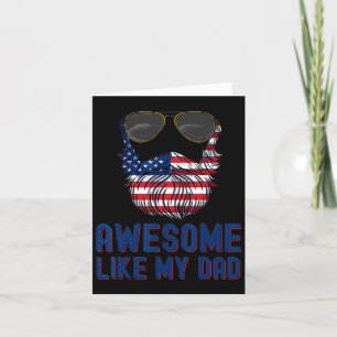 Dad Beard Awesome Like My Dad 4th Of July Patriot  Card