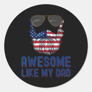 Dad Beard Awesome Like My Dad 4th Of July Patriot Classic Round Sticker