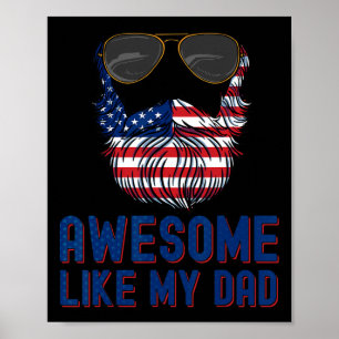 Dad Beard Awesome Like My Dad 4th Of July Patriot Poster