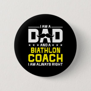 Dad Biathlon Coach Always Right Funny Biathlon Coa 6 Cm Round Badge