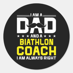 Dad Biathlon Coach Always Right Funny Biathlon Coa Classic Round Sticker