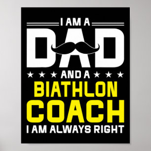 Dad Biathlon Coach Always Right Funny Biathlon Coa Poster