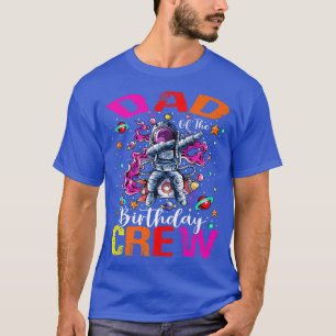 Dad Birthday Crew Astronaut Space Planets T-Shirt