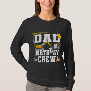 Dad Birthday Crew Gift Construction Birthday Party T-Shirt
