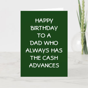 DAD BIRTHDAY=THANKS FOR CASH ADVANCES THANK YOU CARD
