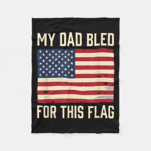 Dad Bled For This Flag Aamerican Military Pride Fleece Blanket