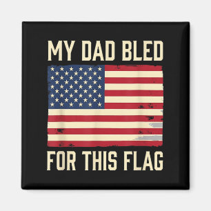 Dad Bled For This Flag Aamerican Military Pride Magnet