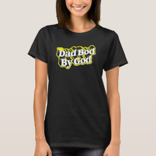 Dad Bod By God Minimalisathers Day Vintage 80s T-Shirt